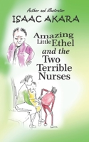 Amazing Little Ethel and the two Terrible Nurses B08PJP56J5 Book Cover