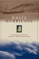 White Hurricane : A Great Lakes November Gale and America's Deadliest Maritime Disaster 0760790671 Book Cover