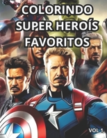 Colorindo Super Heroí Favorito: Super Heoí B0CVNTW2B1 Book Cover
