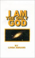 I Am the Only God 1585001635 Book Cover
