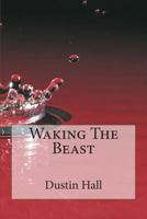 Waking the Beast 1502511673 Book Cover