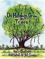 Do Hotdogs Grow on Trees? 1452066361 Book Cover