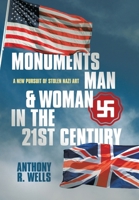 Monuments Man & Woman in the 21st Century: A New Pursuit of Stolen Nazi Art B0GF9VX54C Book Cover
