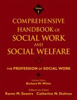 Comprehensive Handbook of Social Work and Social Welfare, The Profession of Social Work (Volume 1) 0471769975 Book Cover