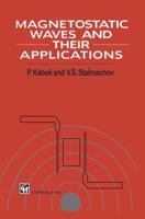 Magnetostatic Waves and Their Application 9401045437 Book Cover