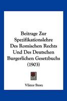 Beitrage Zur Spezifikationslehre Des Romischen Rechts Und Des Deutschen Burgerlichen Gesetzbuchs (1903) 1160320284 Book Cover