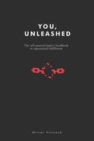 You, Unleashed: The self-assured leader's handbook to exponential fulfillment B09QFFMZ33 Book Cover