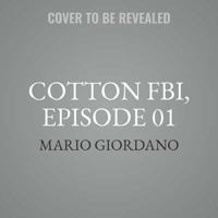 Cotton Fbi, Episode 1: The Beginning 1982560401 Book Cover