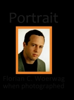 Portrait Florian C. Woerwag When Photographed 1471065138 Book Cover
