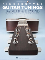 Fingerstyle Guitar Tunings: Dadgad & Beyond: Progressive Techniques and Concepts for the Modern Guitarist 1495089398 Book Cover