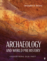 Archaeology and World Prehistory: Unearthing Our Past 1071828622 Book Cover