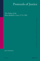 Protocols of Justice (2 Vol. Set): The Pinkas of the Metz Rabbinic Court 1771-1789 9004265155 Book Cover
