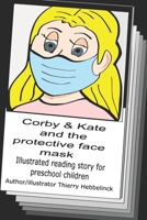 Corby & Kate and the face mask (English version): Corby & Kate and the face mask (English version) subtitel: illustrated story book for toddlers and p B08BWFKX36 Book Cover