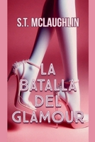 La Batalla del Glamour (Spanish Edition) B0DS6NTNHD Book Cover