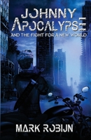 Johnny Apocalypse and Fight for a New World 1590928636 Book Cover