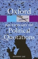 Oxford Dictionary of Political Quotations (Oxford Paperback Reference) 0198631588 Book Cover