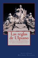 Las reglas de Ulpiano: texto latino-espa�ol, estudio introductorio y notas explicativas 1511995297 Book Cover