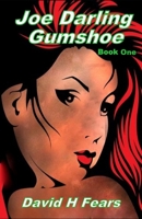 Joe Darling, Gumshoe: A Mystery-Romance set in the 1940s 1080423303 Book Cover