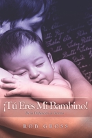 ¡Tú Eres Mi Bambino!: De la Disfunción al Destino (Spanish Edition) 168667080X Book Cover