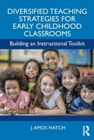 Diversified Teaching Strategies for Early Childhood Classrooms: Building an Instructional Toolkit 1032786590 Book Cover