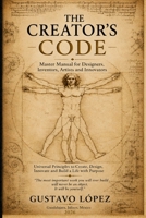 The Creator´s Code: Master Guide for Designers, Inventors, Artists, and Innovators B0H7XMFXQX Book Cover