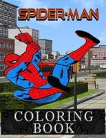 SpiderMan Coloring Book: Great 60 Coloring Book for Kids Ages 4-10 and Any Fan of Spider Man B088LB6VVF Book Cover