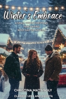 Winter's Embrace: A Small Town Christmas Fake Dating Wolf Shifter Novella (Claimed) 1960898124 Book Cover