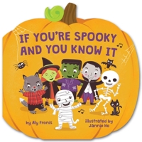 If You're Spooky and You Know It (a Pumpkin-Shaped Novelty Board Book for Toddlers) 1499818386 Book Cover