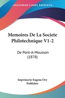 Memoires De La Societe Philotechnique V1-2: De Pont-A-Mousson (1878) 116018495X Book Cover