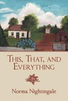 This, That, and Everything 1462404529 Book Cover