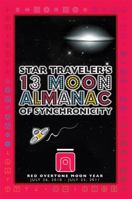 Star Traveler's 13 Moon Almanac of Synchronicity. Red Overtone Moon Year 0978592476 Book Cover