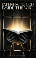 Experiencing God Inside the Wire B0FV63DNYN Book Cover
