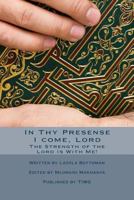 In Thy Presense I come, Lord 149040385X Book Cover