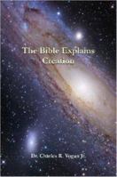 The Bible Explains Creation 061514571X Book Cover