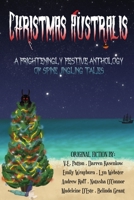 Christmas Australis: A Frighteningly Festive Anthology of Spine Jingling Tales 0648513459 Book Cover