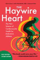 The Haywire Heart, 2nd Edition: The New Science of Cardiovascular Health for Endurance Athletes 0915233541 Book Cover