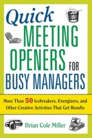Quick Meeting Openers for Busy Managers: More Than 50 Icebreakers, Energizers, and Other Creative Activities That Get Results 0814409334 Book Cover