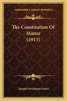 The Constitution Of Matter 1165099330 Book Cover