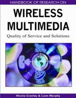 Handbook Of Research On Wireless Multimedia: Quality Of Service And Solutions 1599048205 Book Cover