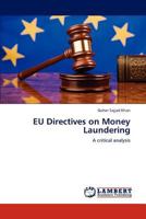 EU Directives on Money Laundering: A critical analysis 3848426633 Book Cover