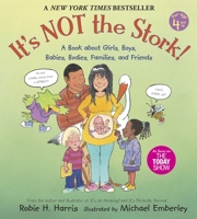 It's Not the Stork!: A Book About Girls, Boys, Babies, Bodies, Families and Friends 0763633313 Book Cover
