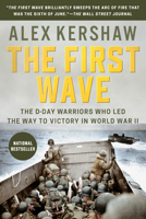 The First Wave: The D-Day Warriors Who Led the Way to Victory in World War II 0451490053 Book Cover