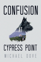 Confusion at Cypress Point 1663255687 Book Cover