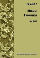 Medical Evacuation: The Official U.S. Army Field Manual FM 4-02.2 1780391730 Book Cover
