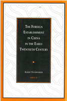 The Foreign Establishment in China in the Early Twentieth Century (Michigan Monographs in Chinese Studies) 0892640294 Book Cover