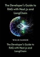 The Developer’s Guide to RAG with Next.js and LangChain: Unlock Custom AI Search and Chat Features for Docs, Notion, and More—From Ingestion to Deployment B0FJSDM6LB Book Cover