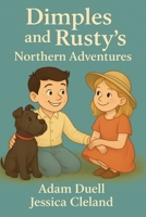 Dimples And Rusty's Northern Adventures: A Summer to Remember B0FVM7YHBK Book Cover
