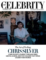 Art Celebrity Launch Collection Summer 2025 - Chris Silver: Chris Silver's Journey through Grief, Mental Illness, and the Colours that Speak Louder than Words 9698592202 Book Cover