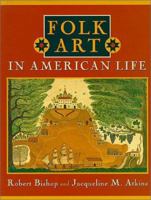 Folk Art in American Life 0670857173 Book Cover