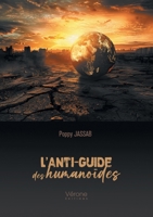 L'anti-guide des humanoïdes B0DP8R3BRJ Book Cover